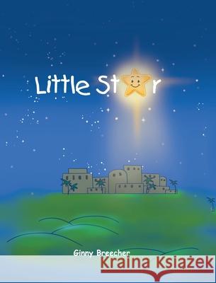 Little Star Ginny Breecher 9781645154365 Christian Faith