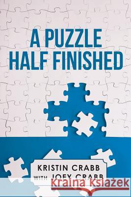 A Puzzle Half Finished Kristin Crabb 9781645156628