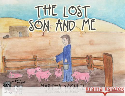 The Lost Son and Me Martha Yamnitz 9781645157205 Christian Faith