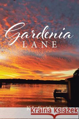 Gardenia Lane K. L. Smith 9781645158264 Christian Faith Publishing, Inc