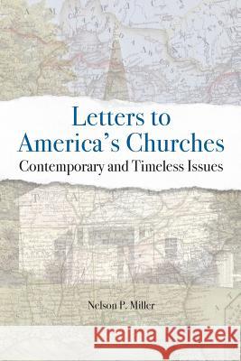 Letters to America's Churches: Contemporary and Timeless Issues Nelson P. Miller 9781645161264 Crown Management, LLC