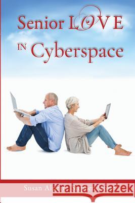 Senior Love in Cyberspace Stephen Morse Susan Alpert 9781645163282 ISBN Services