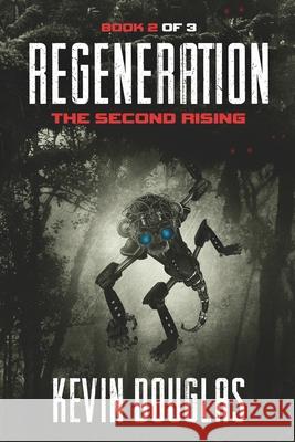 Regeneration: The 2nd Rising Kevin Douglas 9781645164494 Farabee Publishing