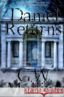 Daniel Returns A Ghost Story Continues Extended Edition Mullins, G. W. 9781645168683 Light of the Moon Publishing