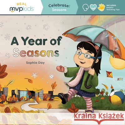 A Year of Seasons: Celebrate! Seasons Sophia Day Megan Johnson Stephanie Strouse 9781645169710 MVP Kids Media