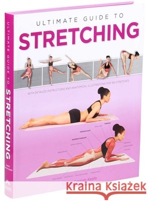 Ultimate Guide to Stretching Sophie Cornish-Keefe Naila Ruechel 9781645170464 Thunder Bay Press