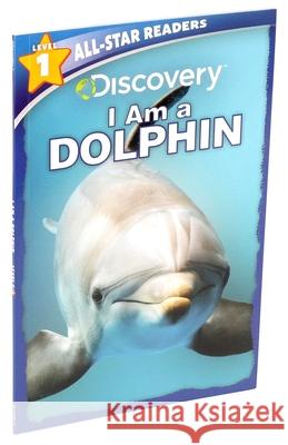 Discovery All Star Readers: I Am a Dolphin Level 1 Froeb, Lori C. 9781645172413