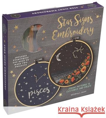 Star Signs Embroidery: Zodiac Patterns to Customize and Create Kathryn Chipinka Dalby 9781645172567 Thunder Bay Press