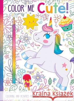 Color Me Cute! Coloring Book with Rainbow Pencil Heather Burnes Courtney Acampora 9781645174455 Silver Dolphin Books