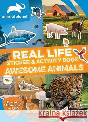 Animal Planet: Real Life Sticker and Activity Book: Awesome Animals Editors of Silver Dolphin Books 9781645175636 Silver Dolphin Books