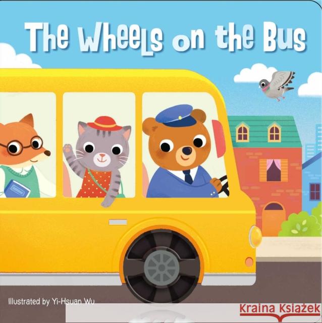 The Wheels on the Bus Editors of Silver Dolphin Books          Yi-Hsuan Wu 9781645176756 Silver Dolphin Books