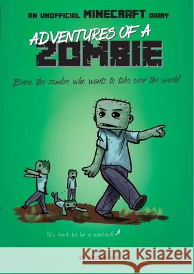 Adventures of a Zombie: An Unofficial Minecraft Diary Kid, Books 9781645176831 Silver Dolphin Books