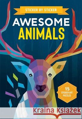Sticker by Sticker: Awesome Animals Editors of Thunder Bay Press 9781645178514 Thunder Bay Press