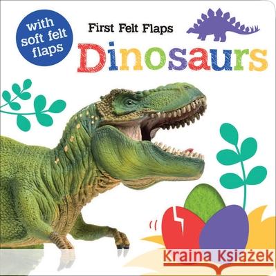 First Felt Flaps: Dinosaurs! Georgie Taylor 9781645178866