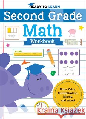 Ready to Learn: Second Grade Math Workbook: Place Value, Multiplication, Money, and More! Editors of Silver Dolphin Books 9781645179054 Silver Dolphin Books
