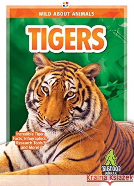 Tigers Emma Huddleston 9781645190103 Bigfoot Books