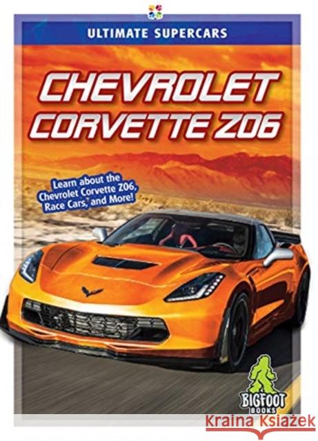 Chevrolet Corvette Z06 Janie Havemeyer 9781645190264 Kaleidoscope Publishing, Inc