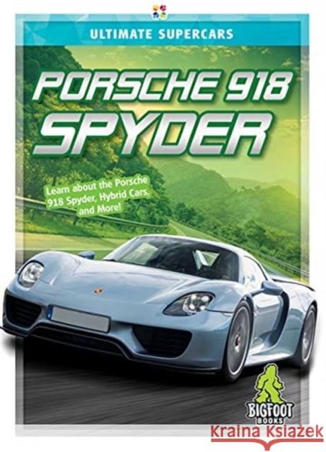 Porsche 918 Spyder Thomas K. Adamson 9781645190325 Kaleidoscope Publishing, Inc