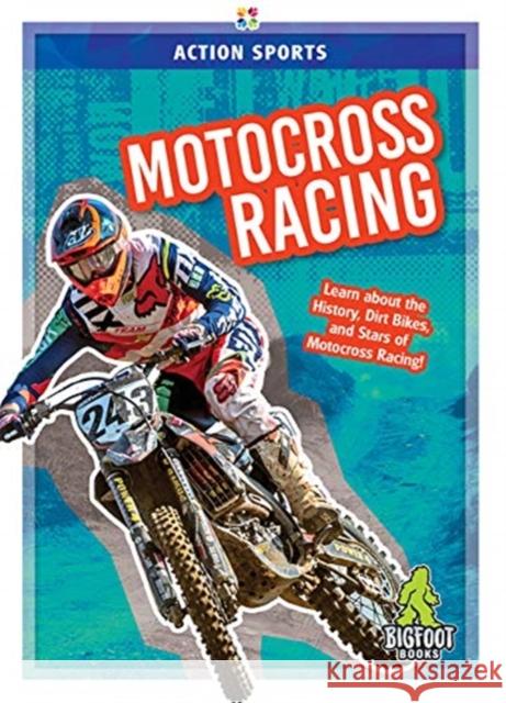 Motocross Racing K. A. Hale 9781645190660 Bigfoot Books