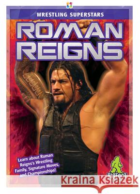 Roman Reigns J. R. Kinley 9781645190882 Bigfoot Books