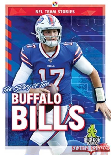 The Story of the Buffalo Bills Mark Shulman Solomon Shulman 9781645192213