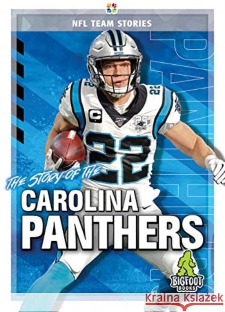 The Story of the Carolina Panthers Jim Whiting 9781645192220