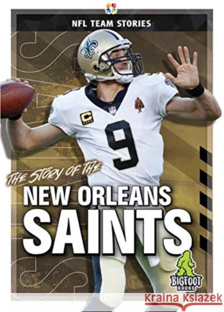 The Story of the New Orleans Saints Jim Whiting 9781645192398