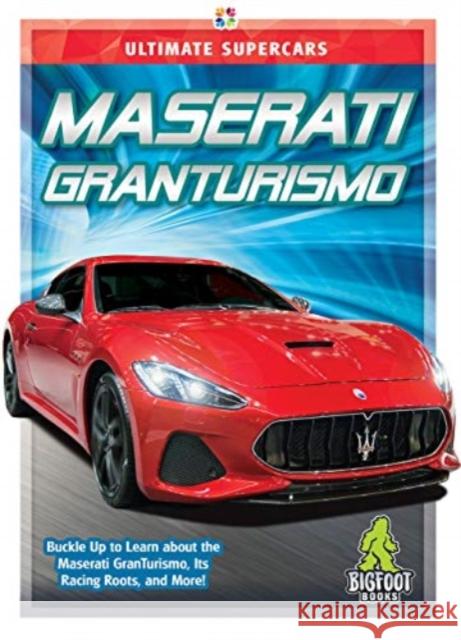 Maserati Gran Turismo John Perritano 9781645192657 Bigfoot Books