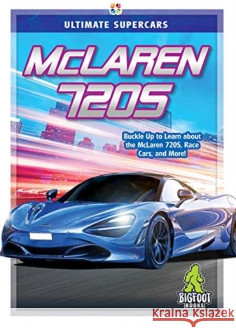 McLaren 720S John Perritano 9781645192664 Kaleidoscope Publishing, Inc