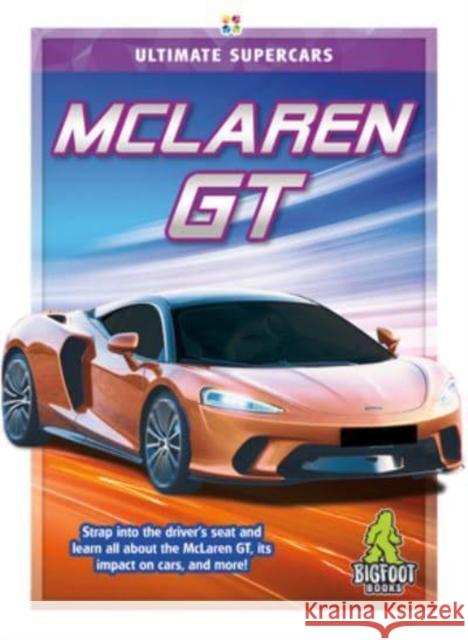 McLaren GT Tamra B Orr 9781645196129 Kaleidoscope Publishing, Inc