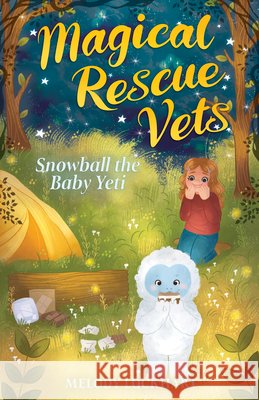 Snowball the Baby Yeti Morgan Huff Melody Lockhart 9781645199595