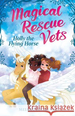 Holly the Flying Horse Morgan Huff Melody Lockhart 9781645199618