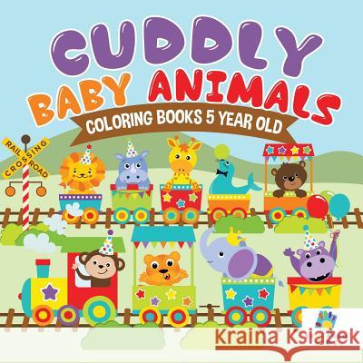 Cuddly Baby Animals Coloring Books 5 Year Old Educando Kids 9781645210627 Educando Kids