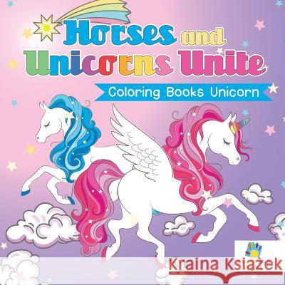 Horses and Unicorns Unite Coloring Books Unicorn Educando Kids 9781645210788 Educando Kids