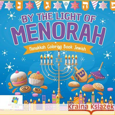 By the Light of the Menorah - Hanukkah Coloring Book Jewish Educando Kids 9781645210962 Educando Kids