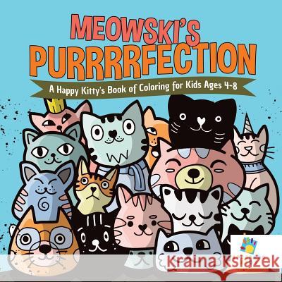 Meowski's Purrrrfection - A Happy Kitty's Book of Coloring for Kids Ages 4-8 Educando Kids 9781645211143 Educando Kids