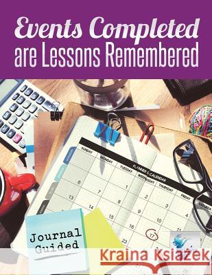 Events Completed are Lessons Remembered Journal Guided Inspira Journals, Planners &. Notebooks 9781645212201 Inspira Journals, Planners & Notebooks