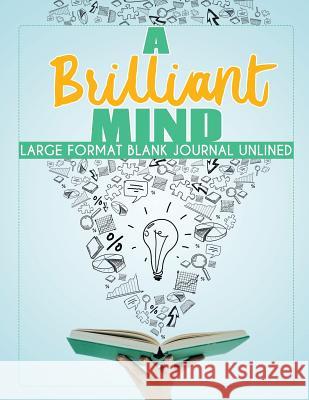 A Brilliant Mind Large Format Blank Journal Unlined Inspira Journals, Planners &. Notebooks 9781645212249 Inspira Journals, Planners & Notebooks