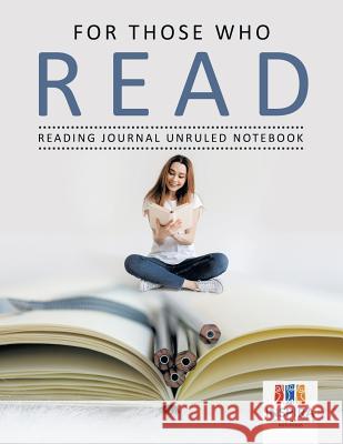For Those Who Read - Reading Journal Unruled Notebook Planners &. Notebooks Inspir 9781645212478 Inspira Journals, Planners & Notebooks