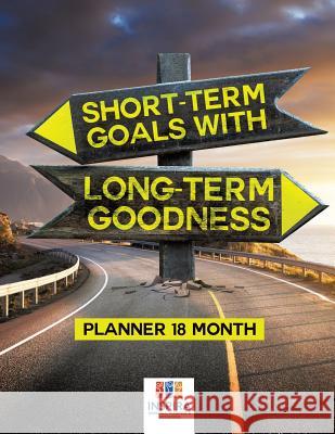 Short-Term Goals with Long-Term Goodness - Planner 18 Month Planners &. Notebooks Inspir 9781645213499 Inspira Journals, Planners & Notebooks