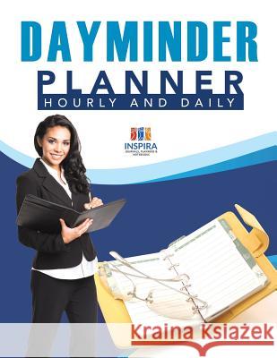 DayMinder - Planner Hourly and Daily Inspira Journals, Planners &. Notebooks 9781645213888 Inspira Journals, Planners & Notebooks