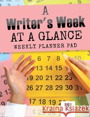 A Writer's Week at a Glance Weekly Planner Pad Inspira Journals, Planners &. Notebooks 9781645213895 Inspira Journals, Planners & Notebooks