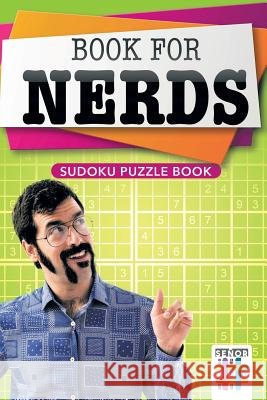 Book for Nerds - Sudoku Puzzle Book Senor Sudoku 9781645214229 Senor Sudoku