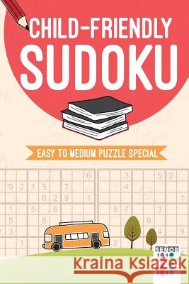 Child-Friendly Sudoku - Easy to Medium Puzzle Special Senor Sudoku 9781645214700 Senor Sudoku