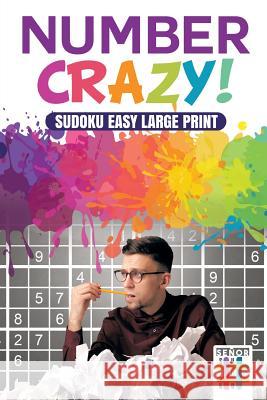 Number Crazy! Sudoku Easy Large Print Senor Sudoku 9781645214755