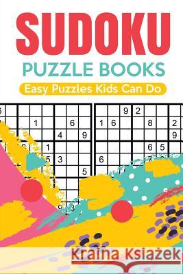Sudoku Puzzle Books Easy Puzzles Kids Can Do Senor Sudoku 9781645214779
