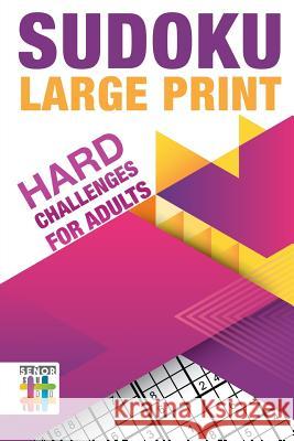 Sudoku Large Print Hard Challenges for Adults Senor Sudoku 9781645214793