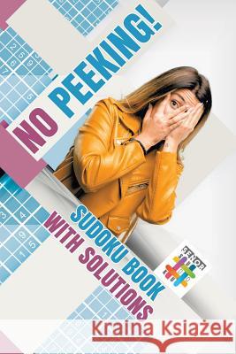 No Peeking! - Sudoku Book with Solutions Senor Sudoku 9781645215172 Senor Sudoku