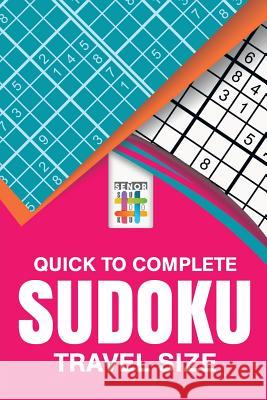 Quick to Complete Sudoku Travel Size Senor Sudoku 9781645215424 Senor Sudoku