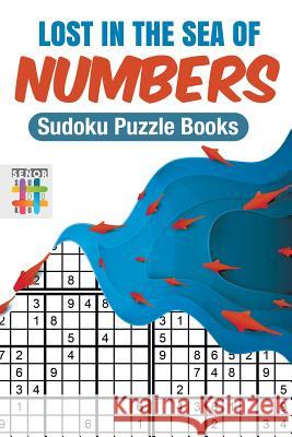 Lost in the Sea of Numbers Sudoku Puzzle Books Senor Sudoku 9781645215585 Senor Sudoku